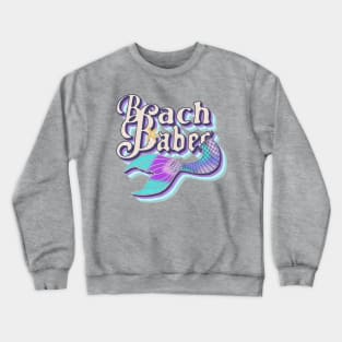 Mermaid Princess Beach Babe Crewneck Sweatshirt